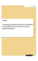 Gestaltung und Bewertung von Contingent Convertible Bonds als neue Form der Kapitalaufnahme: (German)