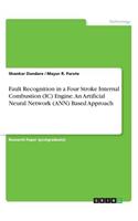 Fault Recognition in a Four Stroke Internal Combustion (IC) Engine. An Artificial Neural Network (ANN) Based Approach