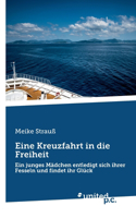 Eine Kreuzfahrt in die Freiheit: Ein junges Mädchen entledigt sich ihrer Fesseln