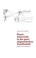 Kunstunterricht in der postmigrantischen Gesellschaft