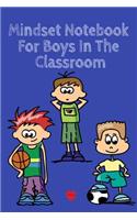 Mindset Notebook For Boys In The Classroom: Success Begins With Setting My Mind - Cute Daily Gratitude Journal for 1st, 2nd, 3rd & 4th Graders - Journaling Activity Notes Book - Lined Pages 6x