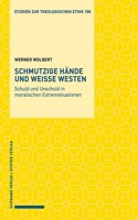 Schmutzige Hande Und Weisse Westen