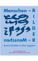 Menschenbilder - Bildermenschen: Kunst und Kultur im alten Ägypten