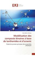 Mod�lisation Des Compos�s Binaires � Base de Lanthanides Et D Arsenic: (Omn.Univ.Europ.)