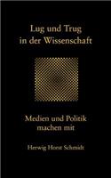 Lug und Trug in der Wissenschaft