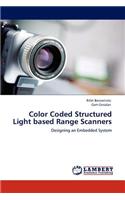 Color Coded Structured Light Based Range Scanners