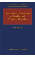 International Arbitration of Intellectual Property Disputes