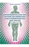 Teil 2 Wiederherstellung Der Materie Des Menschen Durch Konzentration Auf Zahlen
