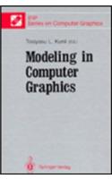 Modeling in Computer Graphics: Proceedings of the Ifip Wg 5.10 Working Conference, Tokyo, Japan, April 8-12, 1991