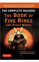 The Complete Musashi: The Book of Five Rings and Other Works: The Definitive Translations of the Complete Writings of Miyamoto Musashi - Japan's Greatest Samurai
