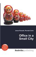 Office in a Small City: (English)