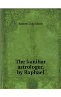The familiar astrologer, by Raphael