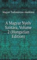 Magyar Nyelv Szotara, Volume 2 (Hungarian Edition)