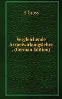 Vergleichende Arzneiwirkungslehre . (German Edition)