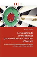 Le transfert de connaissances grammaticales en situation d'écriture: (Omn.Univ.Europ.)