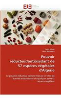 Pouvoir R�ducteur/Antioxydant de 57 Esp�ces V�g�tales d''alg�rie: (Omn.Univ.Europ.)
