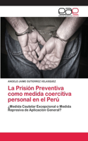 Prisión Preventiva como medida coercitiva personal en el Perú