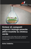 Sintesi di composti organici biologicamente attivi tramite la chimica verde