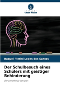 Der Schulbesuch eines Schülers mit geistiger Behinderung