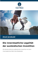 innerstaatliche Legalität der ausländischen Investition