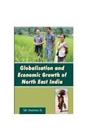 Globalisation And Economic Growth Of North East India