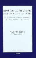 Dios En La Filosofia Medieval de La India: Un Estudio de Sankara, Ramanuja, Madhva, Nimbarka y Vallabha