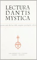 Lectura Dantis Mystica. Il Poema Sacro Alla Luce Delle Conquiste Psicologiche Odierne