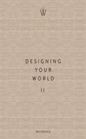 Designing Your World II