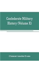 Confederate military history; a library of Confederate States history (Volume X)