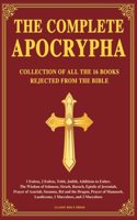The Complete Apocrypha: Collection of all the 16 Books Rejected from the Bible
