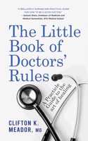 The Little Book of Doctor Rules: A Practical Guide to The Art of Healing