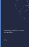 Philosophy, Behaviour Disorders, and the School