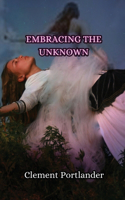 Embracing the Unknown