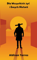Dla Wszystkich zyc i Innych Historii