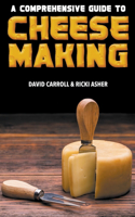Comprehensive Guide to Cheesemaking