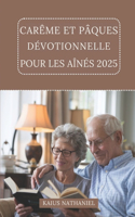 Carême et Pâques Dévotionnelle Pour Les Aînés 2025
