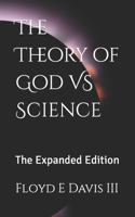 The Theory of God VS Science: The Expanded Edition