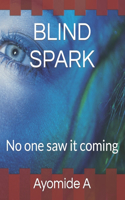 Blind Spark