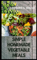 Simple Homemade Vegetable Meals