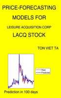 Price-Forecasting Models for Leisure Acquisition Corp LACQ Stock
