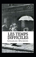 Les Temps difficiles Annoté