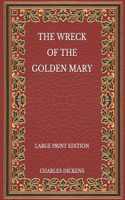 The Wreck of the Golden Mary - Large Print Edition