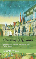 Fantasy & Drama: Mental Health Counseling & Interactive Role-Playing Games