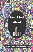 How i Feel About 2020: adult coloring books cuss words and swear word coloring books about 2020 quarantine stress relieving and relaxing designs