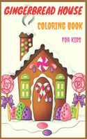 Gingerbread house: Coloring Book for Kids and Adults with Fun, Easy, and Relaxing (Coloring Books for Adults and Kids 2-4 4-8 8-12+)