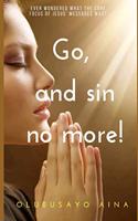 Go, and sin no more!