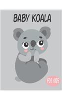 Baby Koala For Kids: Amazing Animal Coloring book Great Gift for Boys & Girls, Ages 4-8
