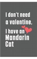 I don't need a valentine, I have a Mandarin Cat: For Mandarin Cat Fans