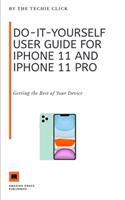 Do-It-Yourself User Guide for iPhone 11 and iPhone 11 Pro