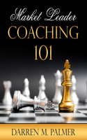 Market Leader Coaching 101